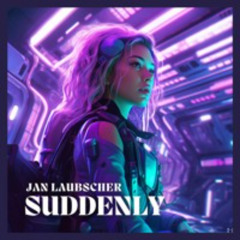 Suddenly