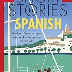 KINDLE Short Stories in Spanish for Beginners, Volume 2: Read for pleasure at your level, expan