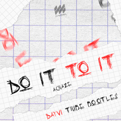 ACRAZE ✘ Do It To It (Dayvi Tribe Bootleg) Guaracha 2022