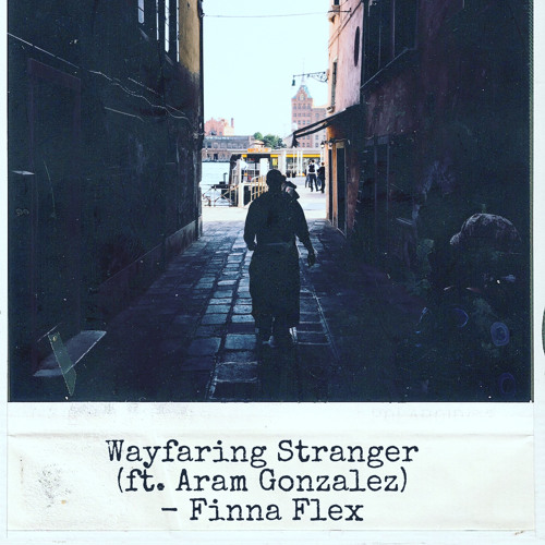 Wayfaring Stranger (ft. Aram Gonzalez) - Finna Flex [Ashley Johnson x Troy Baker Cover]