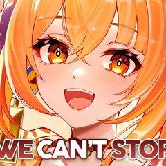 Nightcore - We Can't Stop