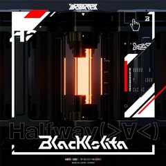 Halfway(＞∀＜) - Blacklolita