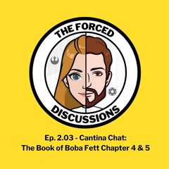 Ep 2.03 Cantina Chat: Book of Boba Fett Chapters 4 & 5