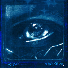 EYEZ ON ME