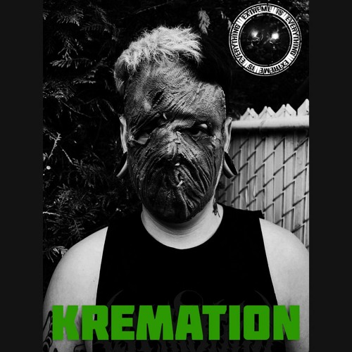 KREMATION / EXTREME IS EVERYTHING #55 ON TOXIC SICKNESS / JUNE / 2021