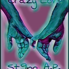 St9na A.P. - Crazy Love