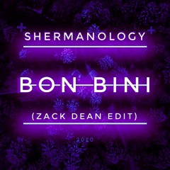 Shermanology - Bon Bini (Zack Dean Edit) FREE DL