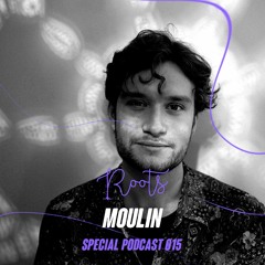 Moulin - (Roots Podcast #15) Recorded Live @ Goya Social Club