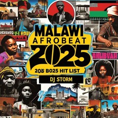 MALAWI AFROBEAT 2025 HIT LIST (DJ STORM MW) TULI | ANEMWE | MAGINI  | YOU & I | KHALIDWE
