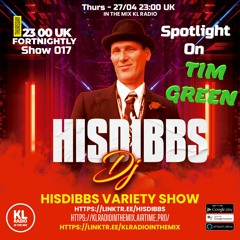 Tim Green in the Spotlight - HisDibbs Variety show Ext mix 27/04/23