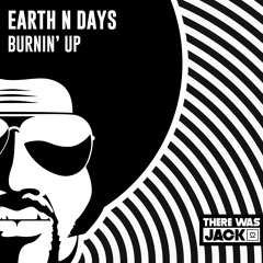 Earth N Days - Burnin' Up