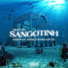SANGOTINH - ft. Johnny Chis bunr