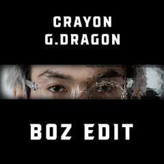 140 & 150 - Crayon - GDRAGON (BOZ EDIT)