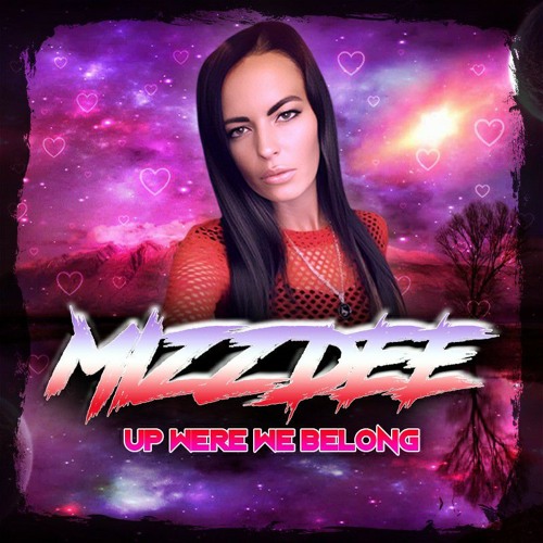 MIZZDEE- UP WERE WE BELONG