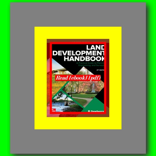 Read ebook [PDF] Land Development Handbook  Fourth Edition  by Dewberry