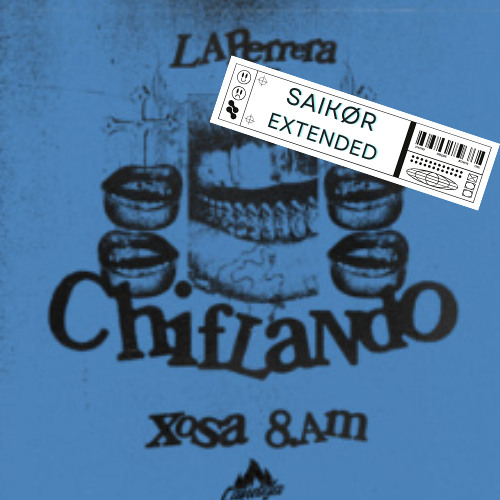 Chiflando - Xoza, 8.AM & Nene Goga (SAIKØR Extended)