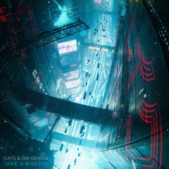 GATS & Oh Genius - Take A Breath