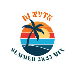 DJ NYTK - Summer 2K25 Mix
