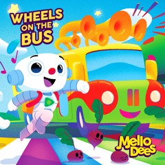 Wheels On The Bus - Mellodees Kids Songs & Nursery Rhymes