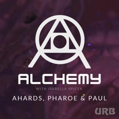 Alchemy Ep 1 - AHARDS, PHAROE & PAUL