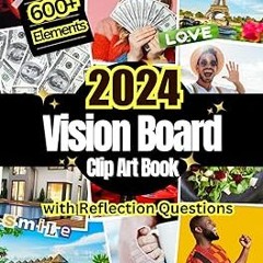 [PDF Download] 2024 Vision Board Clip Art Book: 600+ Pictures, Quotes and Words For More Than 3