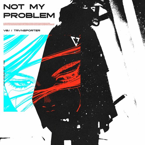 VØJ & TRVNSPORTER - Not My Problem