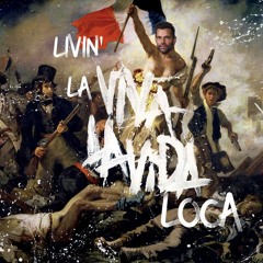 Livin La Viva La Vida Loca