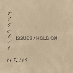 Issues : Hold On (FIOCATI VERSION)