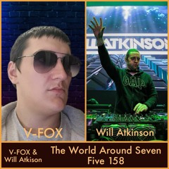 V-FOX & Will Atkinson - The World Around Seven Five 158 [24.09.23]