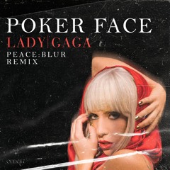 Peaceblur - Poker Face (Remix)