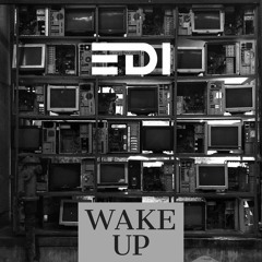 EDI - Wake Up (Original Mix) [Free Download]