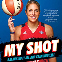 [VIEW] EPUB 🖋️ My Shot: Balancing It All and Standing Tall by  Elena Delle Donne [PD