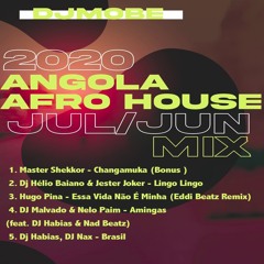 Afro House Angola Mix Melhor de Julho e Junho 2020 - DjMobe