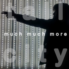 Much Much More