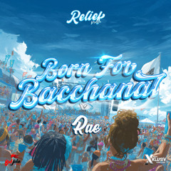 RAE - Born For Bacchanal