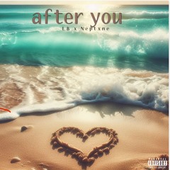 after you- LB x Neptxne