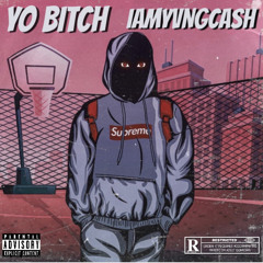 yo bitch - YVNGCASH prod - Xeeflo