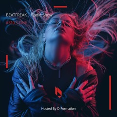 Beatfreak Radio Show By D - Formation #310 | S.ONE