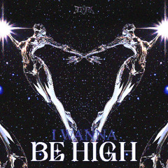 BCKYRD - I Wanna Be High (ft. HijaDelSol)