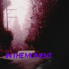 In the Moment