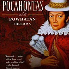 FREE PDF 📭 Pocahontas and the Powhatan Dilemma: The American Portraits Series by  Ca