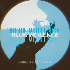 BLUE VIOLENCE - punktmidi/Cøunts