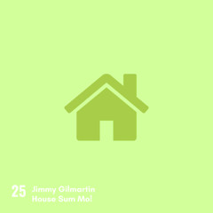 house sum mo!
