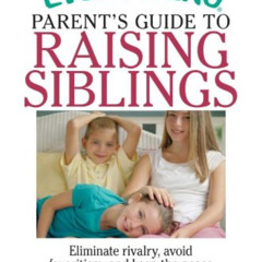 Access EBOOK 📔 The Everything Parent's Guide To Raising Siblings: Tips to Eliminate