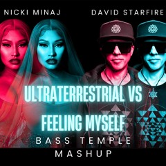 Ultraterrestrial Vs Nicki Minaj - Feeling Myself (ft. Beyoncé) (Bass Temple Mashup)