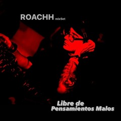 ROACHH ft Libre de Pensamientos Malos