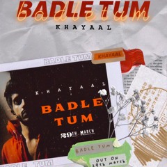 Badle Tum (Official Audio)  - Dhruv Sthetick
