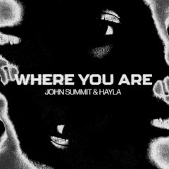 Where You Are (CHRIS A & Nick James Remix) - John Summit