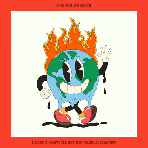 I Don't Want To Set The World On Fire