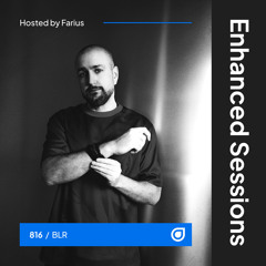 Enhanced Sessions 816 with BLR - Hosted by Farius